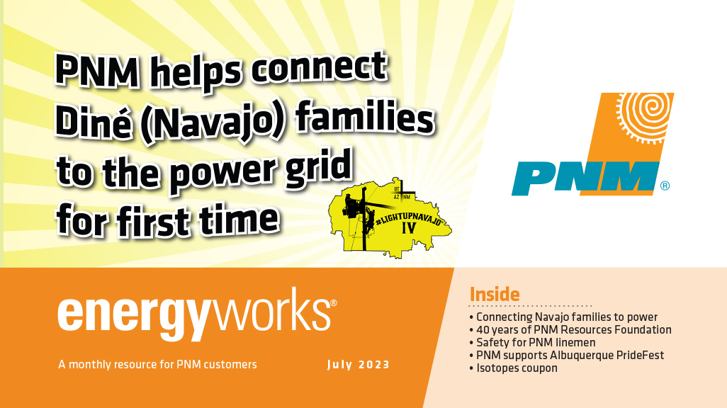 PNM helps connect Diné (Navajo) families to the power grid for the first time. PNM helps connect Diné (Navajo) families to the power grid for the first time.